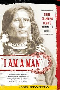 I Am a Man: Chief Standing Bear's Journey for Justice
