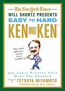 The New York Times Will Shortz Presents Easy to Hard KenKen