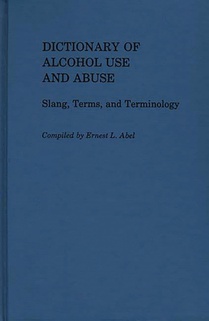 Dictionary of Alcohol Use and Abuse