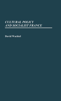 Cultural Policy and Socialist France.