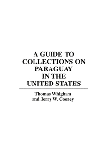 A Guide to Collections on Paraguay in the United States