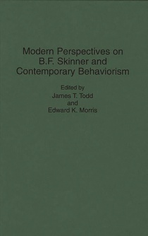 Modern Perspectives on B. F. Skinner and Contemporary Behaviorism