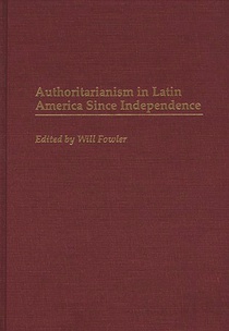 Authoritarianism in Latin America Since Independence