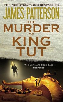 The Murder of King Tut: The Plot to Kill the Child King - A Nonfiction Thriller