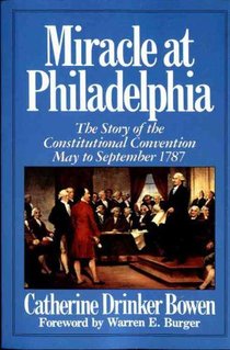 Miracle at Philadelphia: the Story of the Constitutional Convention, May to September 1787