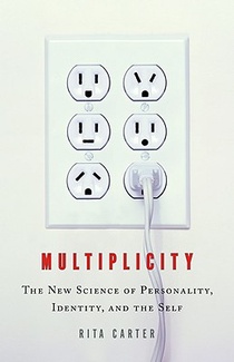 Multiplicity: The New Science of Personality, Identity, and the Self