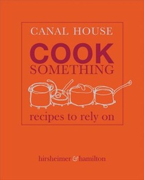 Canal House: Cook Something