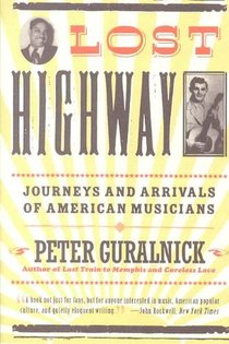 Lost Highway: Journeys and Arrivals of American Musicians voorzijde