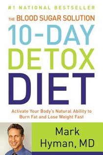 The Blood Sugar Solution 10-Day Detox Diet Cookbook