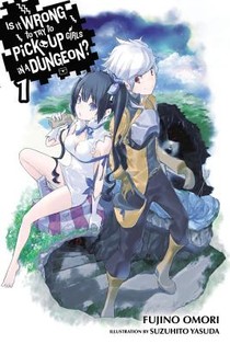 Is It Wrong to Try to Pick Up Girls in a Dungeon?, Vol. 1 (Novel)