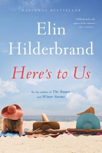 Hilderbrand, E: Here's to Us