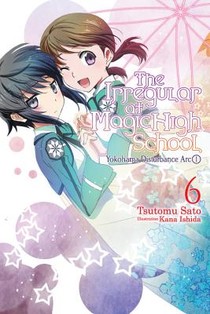 The Irregular at Magic High School, Vol. 6 (light novel) voorzijde