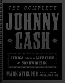 The Complete Johnny Cash: Lyrics from a Lifetime of Songwriting