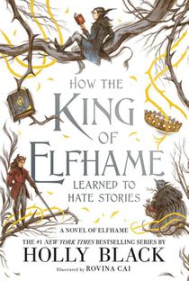 How the King of Elfhame Learned to Hate Stories voorzijde