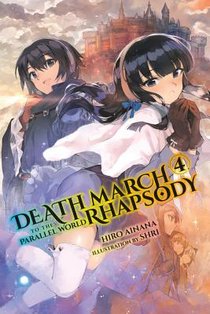 Death March to the Parallel World Rhapsody, Vol. 4 (Novel)