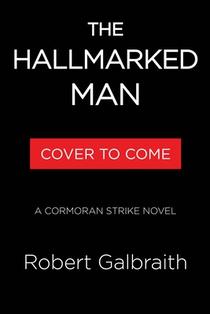 The Hallmarked Man: A Cormoran Strike Novel