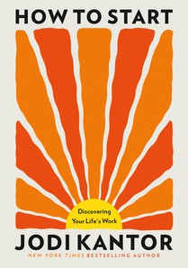 How to Start: Discovering Your Life's Work