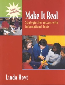 Make It Real: Strategies for Success with Informational Texts