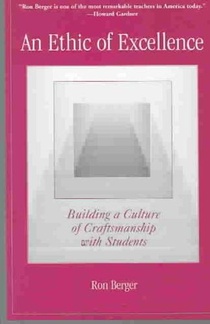 An Ethic of Excellence: Building a Culture of Craftsmanship with Students