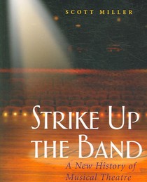 Strike Up the Band: A New History of Musical Theatre