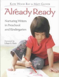 Already Ready: Nurturing Writers in Preschool and Kindergarten voorzijde