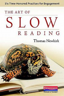 The Art of Slow Reading: Six Time-Honored Practices for Engagement