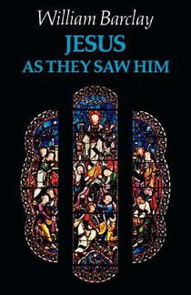 Jesus as They Saw Him