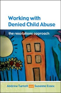 Working with Denied Child Abuse: The Resolutions Approach