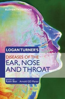 Logan Turner's Diseases of the Nose, Throat and Ear, Head and Neck Surgery