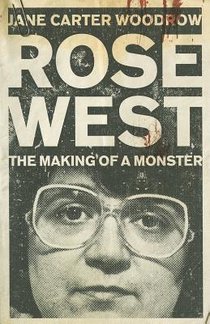 ROSE WEST: The Making of a Monster voorzijde