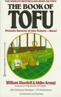 The Book of Tofu: Protein Source of the Future--Now!: A Cookbook