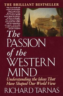 Passion of the Western Mind: Understanding the Ideas That Have Shaped Our World View