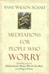 Meditations for People Who (May) Worry Too Much