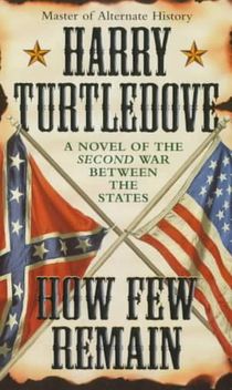 Turtledove, H: How Few Remain