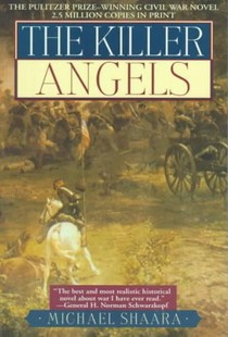 The Killer Angels: The Classic Novel of the Civil War