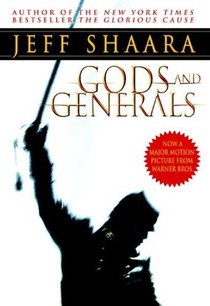 Gods and Generals: A Novel of the Civil War