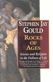 Rocks of Ages: Science and Religion in the Fullness of Life