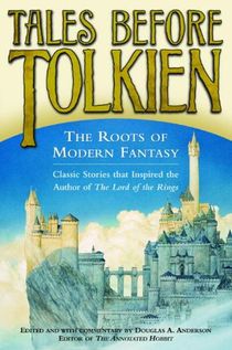 Tales Before Tolkien: The Roots of Modern Fantasy voorzijde