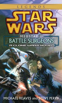 Reaves, M: Battle Surgeons: Star Wars Legends (Medstar, Book voorzijde