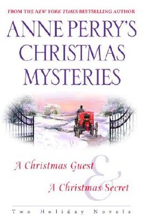 Anne Perry's Christmas Mysteries: Two Holiday Novels