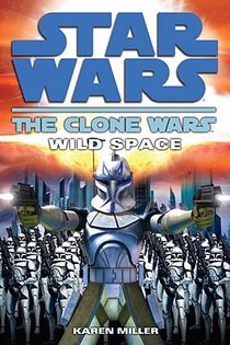 Miller, K: Wild Space: Star Wars Legends (the Clone Wars)