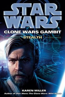 Miller, K: Stealth: Star Wars Legends (Clone Wars Gambit)