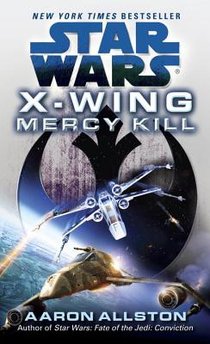 Allston, A: Mercy Kill: Star Wars Legends (Wraith Squadron)