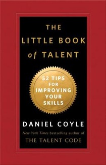 The Little Book of Talent: 52 Tips for Improving Your Skills