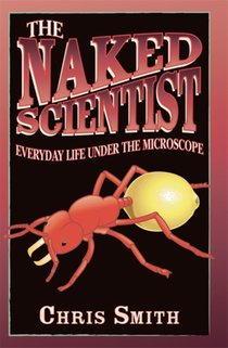 The Naked Scientist: Everyday Life Under the Microscope voorzijde