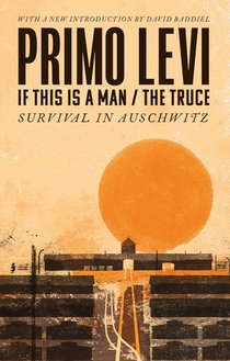 If This Is A Man/The Truce (50th Anniversary Edition): Surviving Auschwitz voorzijde