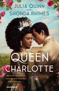 Queen Charlotte: Before the Bridgertons came the love story that changed the ton... voorzijde