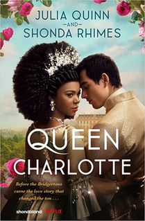 Queen Charlotte: Before the Bridgertons came the love story that changed the ton... voorzijde