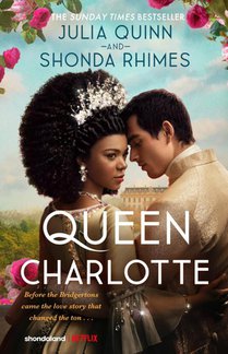 Queen Charlotte: Before the Bridgertons came the love story that changed the ton... voorzijde