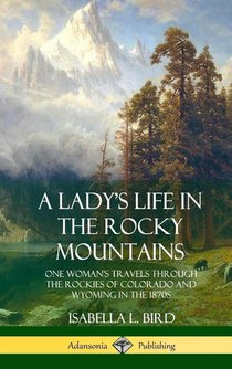A Lady's Life in the Rocky Mountains